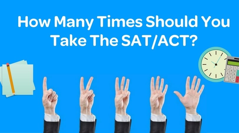 How Many Times Should I Take The SAT & ACT?